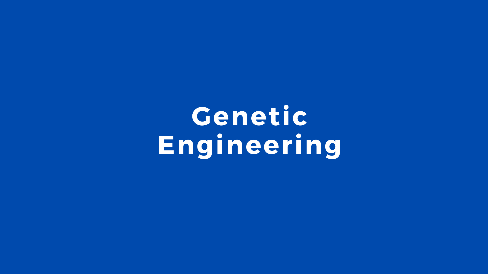 Genetic Engineering